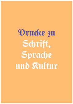 Drucke zu Schrift, Sprache und Kultur